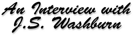 Interview with J.S. Washburn by Robert J. Wieland